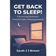 (外文書)Get Back To Sleep!: A Recovering Insomniac's Practical Guide to Beating Insomnia Paperback, English, Independently Published