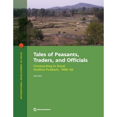 Tales of Peasants Traders and Officials: Contracting in Rural Andhra Pradesh 1980-82 Paperback, World Bank Publications