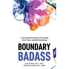 (영문도서) Boundary Badass: A Powerful Method for Elevating Your Value and Relationships Hardcover, Boundary Badass, English, 9798988809975