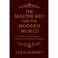 (영문도서)The Master Key for the Modern World: Ancient Wisdom for a New Age of Consciousness Paperback, Independently Published, English, 9798274097475