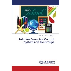(영문도서) Solution Curve For Control Systems on Lie Groups Paperback, LAP Lambert Academic Publis..., English, 9786202923934
