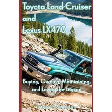 (영문도서)Toyota Land Cruiser and Lexus LX470: Buying Owning Maintaining and Loving the... Paperback, Independently Published, English, 9798292185062