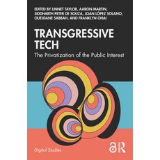 (영문도서)Transgressive Tech: The Privatization of the Public Interest Hardcover, Routledge, English, 9789048559732