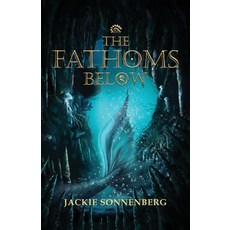 (영문도서)The Fathoms Below Paperback, Crystal Lake Publishing, English, 9781968532567 Crystal Lake Publishing, English, 9781968532567