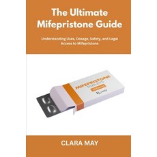 (영문도서)The Ultimate Mifepristone Guide: Understanding Uses Dosage Safety and Legal A... Paperback, Independently Published, English, 9798292007579