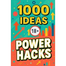 (영문도서)1000 Ideas: Power Hacks: Life upgrades for people who don't have time to waste. Paperback, Independently Published, English, 9798293797141