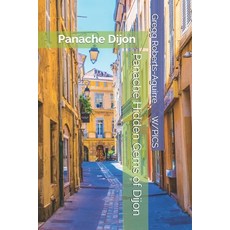 (英文圖書)Panache Hidden Gems of Dijon: Panache Dijon 平裝版, Independently Published, 英文