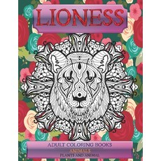 Adult Coloring Books Plants and Animal - Animals - Lioness Paperback, Independently Published