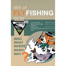 (영문도서)W5 of Fly Fishing: Who What Where When Why Paperback, Manor House Publishing Inc., English, 9781998938292