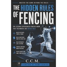 (영문도서)The Hidden Rules of Fencing Paperback, Independently Published, English, 9798197492159