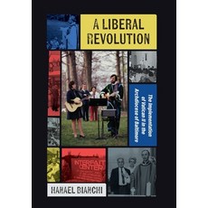 (영문도서)A Liberal Revolution: The Implementation of Vatican II in the Archdiocese of Bal... Hardcover, OS Justi Press, English, 9781965303955