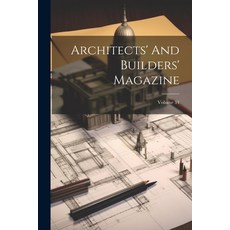 (영문도서) Architects' And Builders' Magazine; Volume 34 Paperback, Legare Street Press, English, 9781021547330
