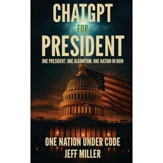 (영문도서)ChatGPT For President Paperback, Indy Pub., English, 9798218865733