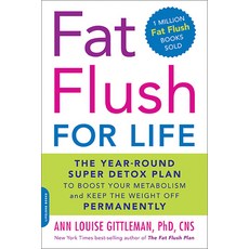 (영문도서)Fat Flush for Life: The Year-Round Super Detox Plan to Boost Your Metabolism and... Paperback, Da Capo Lifelong Books, English, 9780738214313