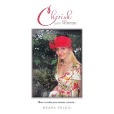 (영문도서)Cherish your Woman: How to make your woman content... Hardcover, Archway Publishing, English, 9781665795647 Archway Publishing, English, 9781665795647