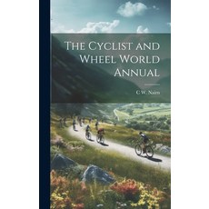 (영문도서) The Cyclist and Wheel World Annual Hardcover, Legare Street Press, English, 9781020741746