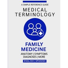 (영문도서)Family Medicine Medical Terminology Guide (English & Spanish) Paperback, Independently Published, English, 9798242881969