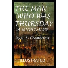 The Man Who Was Thursday: a Nightmare Illustrated Paperback, Independently Published