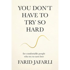 (英文圖書)You don't have to try so hard: About comfortable people who try to earn love 平裝版, Independently Published, 英文