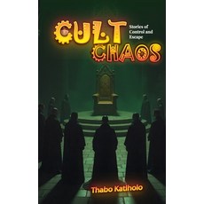 (영문도서)Cult Chaos: Stories of Control and Escape Paperback, Independently Published, English, 9798273070288