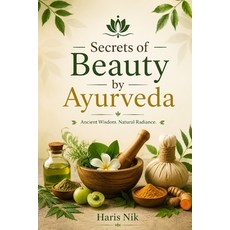(영문도서)Secrets of Beauty by Ayurveda Paperback, Independently Published, English, 9798197581563