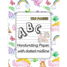 (영문도서) ABC Handwriting paper with dotted midline.: large print 8.5x11 120 pages Dinosaurs Theme Paperback, Lulu.com, English, 9781471727115