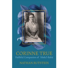 (영문도서)Corinne True - 'Mother of the Temple' Paperback, George Ronald Publisher Ltd, English, 9780853986850