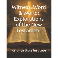 (영문도서)Witness Word & World: Explorations of the New Testament Paperback, Independently Published, English, 9798277753767