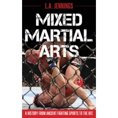 Mixed Martial Arts: A History from Ancient Fighting Sports to the Ufc Hardcover, Rowman & Littlefield Publis..., English, 9781538141953