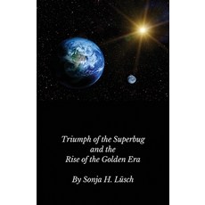 (영문도서) Triumph of the Superbug and the Rise of the Golden Era Paperback, Gatekeeper Press, English, 9781737491514
