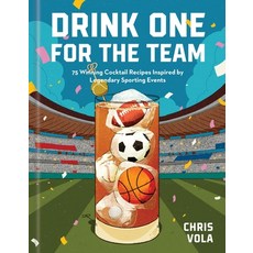(영문도서)Drink One for the Team: 75 Winning Cocktail Recipes Inspired by Legendary Sporti... Hardcover, Union Square & Co., English, 9781454961253