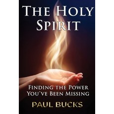 (영문도서)The Holy Spirit: Finding the Power You've Been Missing Paperback, Independently Published, English, 9798242075924