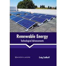 (영문도서) Renewable Energy: Technological Advancements Hardcover, Murphy & Moore Publishing, English, 9781639874903