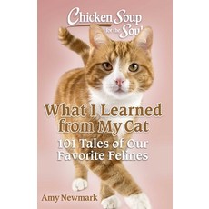 (영문도서) Chicken Soup for the Soul: What I Learned from My Cat: 101 Tales of Our Favorit... Paperback, Chicken Soup for the Soul, English, 9781611591217