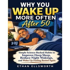 (영문도서)Why You Wake Up More Often After 50: Simple Science-Backed Habits to Improve Dee... Paperback, Independently Published, English, 9798199275323 Independently Published, English, 9798199275323