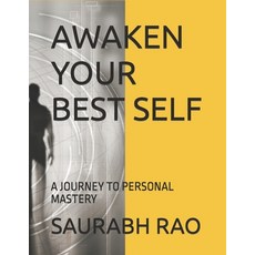 (영문도서) Awaken Your Best Self: A Journey to Personal Mastery Paperback, Independently Published, English, 9798858485018