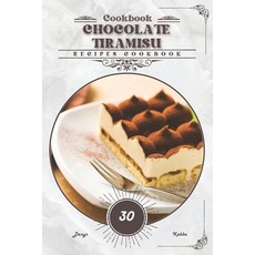 (영문도서) Chocolate Tiramisu: Recipes cookbook Paperback, Independently Published, English, 9798332728501