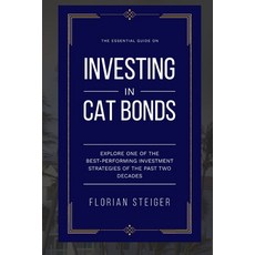 (영문도서) Cat Bonds: The Essential Guide on Investing in Cat Bonds Paperback, Independently Published, English, 9798336244632