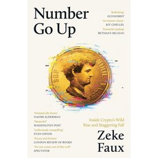 Number Go Up:Inside Crypto’s Wild Rise and Staggering Fall, Number Go Up, Zeke Faux(저), Orion Publishing Co
