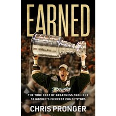 (영문도서)Earned: The True Cost of Greatness from One of Hockey's Fiercest Competitors Hardcover, Mission Driven Press, English, 9781637635025