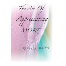 The Art of Appreciating MORE Paperback, Halevi Publishing, English, 9780984328895