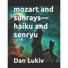 (영문도서)mozart and sunrays-haiku and senryu Paperback, Independently Published, English, 9798268401332