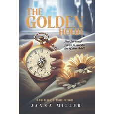 (영문도서)The Golden Hour Paperback, Janna Miller, English, 9798993750255