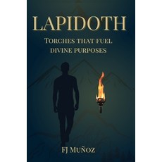 (영문도서)Lapidoth: Torches that Ignite Purpose Paperback, Independently Published, English, 9798242243347