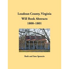 (영문도서)Loudoun County Virginia Will Book Abstracts 1800-1801 Paperback, Heritage Books, English, 9780788450631