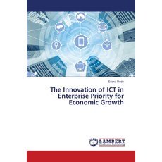 (英文圖書)The Innovation of ICT in Enterprise Priority for Economic Growth 平裝版, LAP Lambert Academic Publis..., 英文