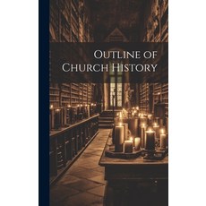 (영문도서) Outline of Church History Hardcover, Legare Street Press, English, 9781020097881