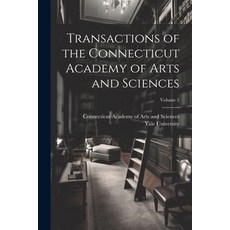 (영문도서) Transactions of the Connecticut Academy of Arts and Sciences; Volume 5 Paperback, Legare Street Press, English, 9781022662124