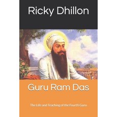 (영문도서) Guru Ram Das: The Life and Teaching of the Fourth Guru Paperback, Independently Published, English, 9798862304268