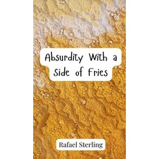 (영문도서) Absurdity With a Side of Fries Hardcover, Creative Arts Management Ou, English, 9783690852289
